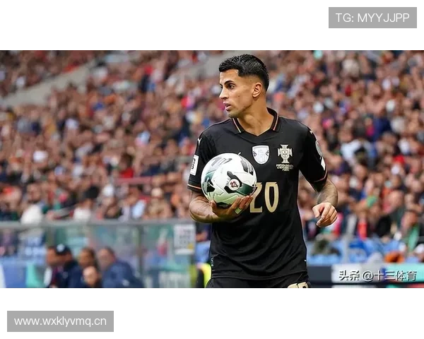 若昂·坎塞洛：英超冠军主力边后卫角色解析